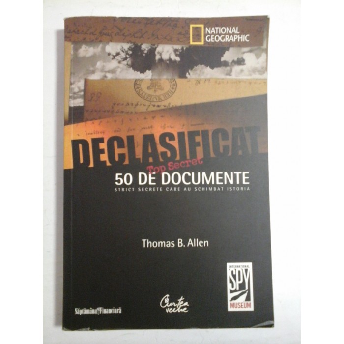 DECLASIFICAT - 50 DE DOCUMENTE scrict secrete - THOMAS B. ALLEN DECLASIFICAT - 50 DE DOCUMENTE scrict secrete - THOMAS B. ALLEN